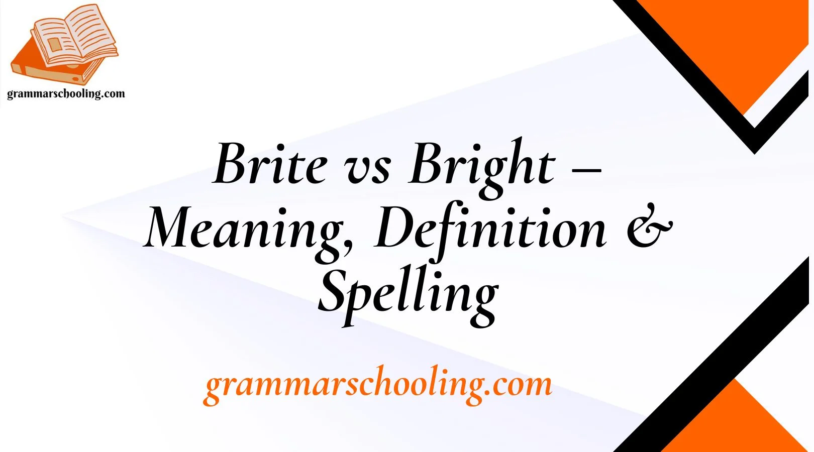 Brite vs Bright – Meaning, Definition & Spelling