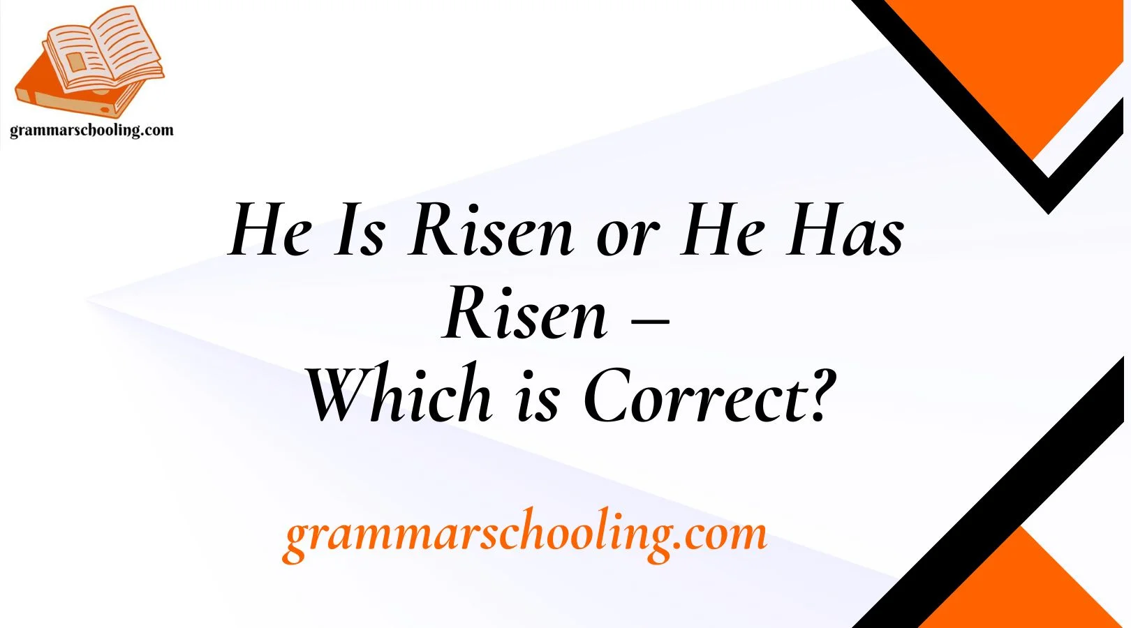 He Is Risen or He Has Risen – Which is Correct?