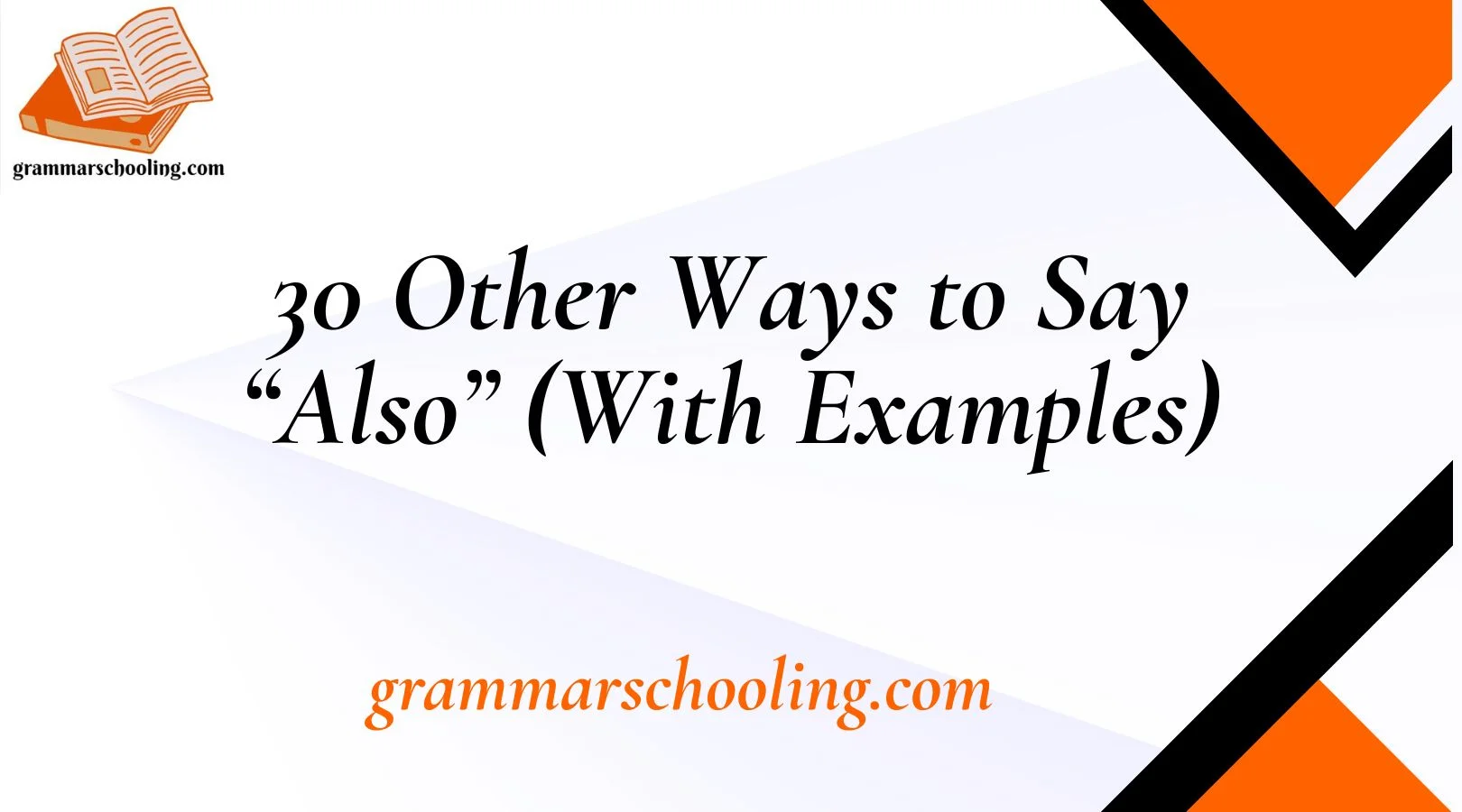 Other Ways to Say “Also”