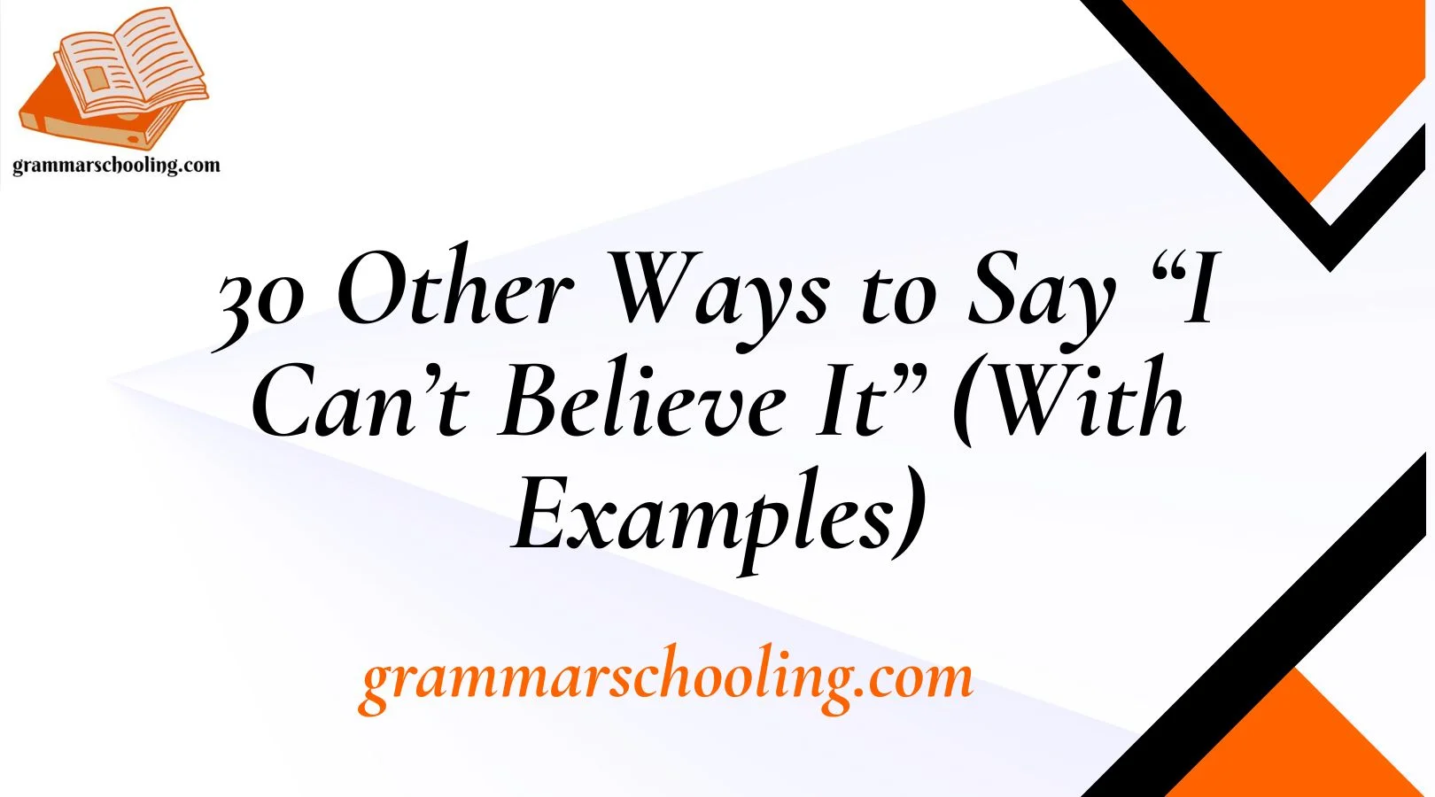 Other Ways to Say “I Can’t Believe It”