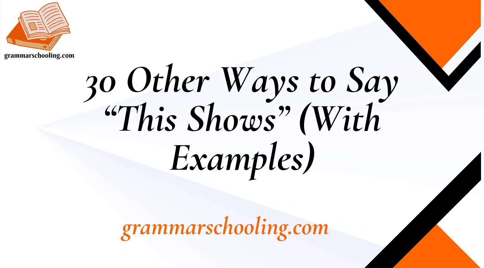 Other Ways to Say “This Shows”