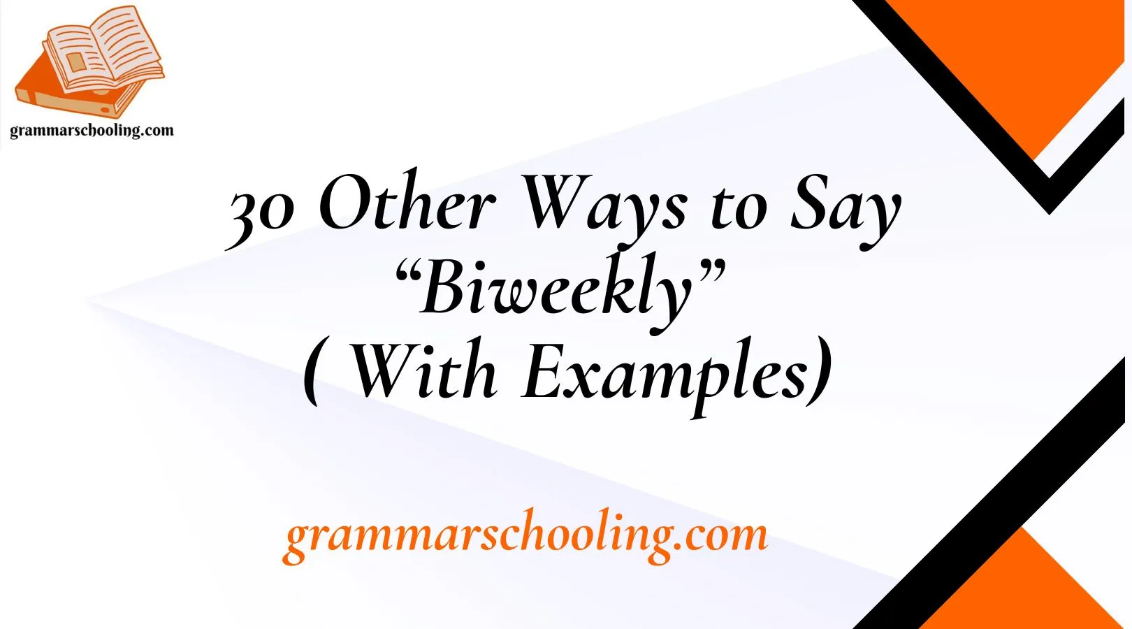 Other Ways to Say “Biweekly”