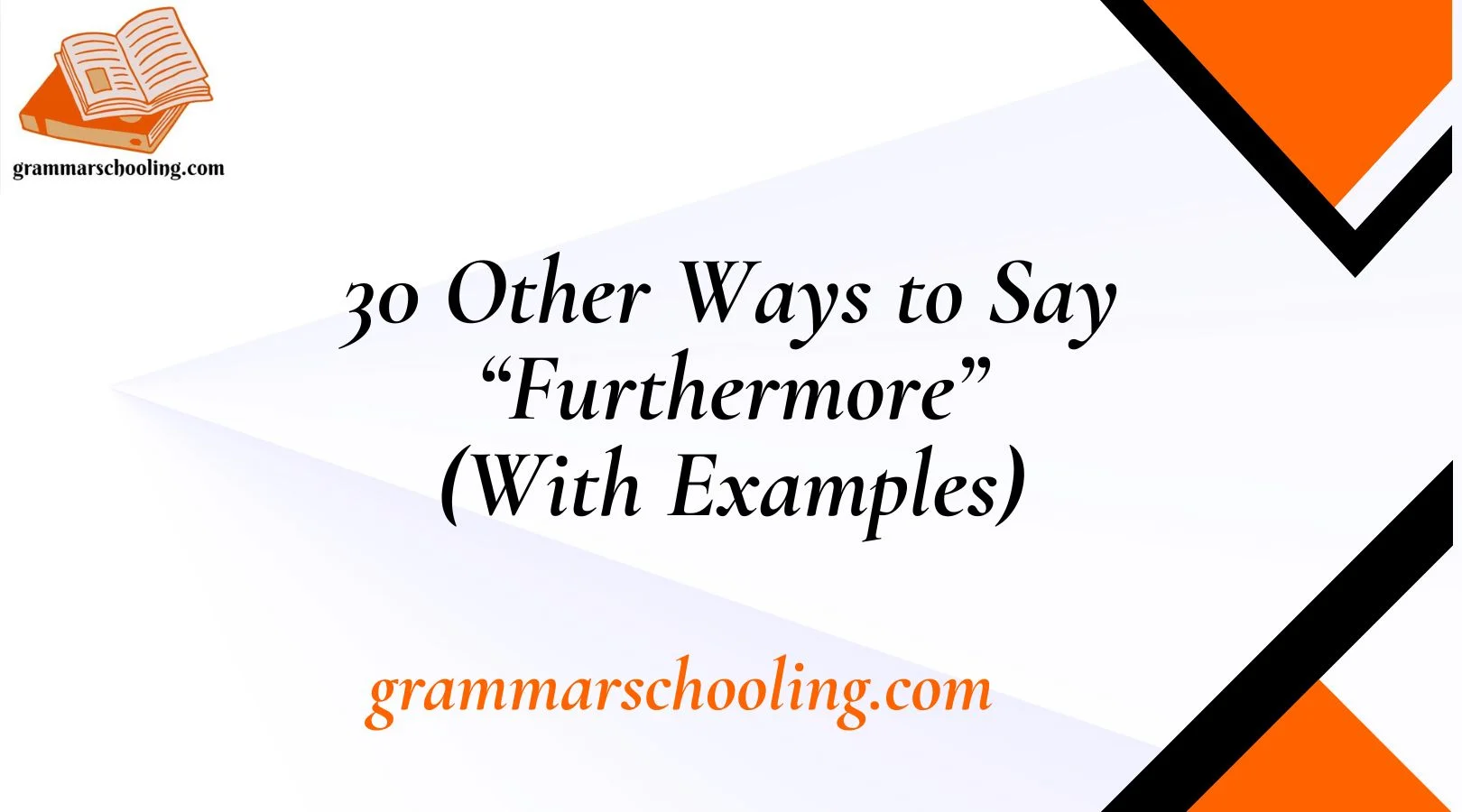 Other Ways to Say “Furthermore”