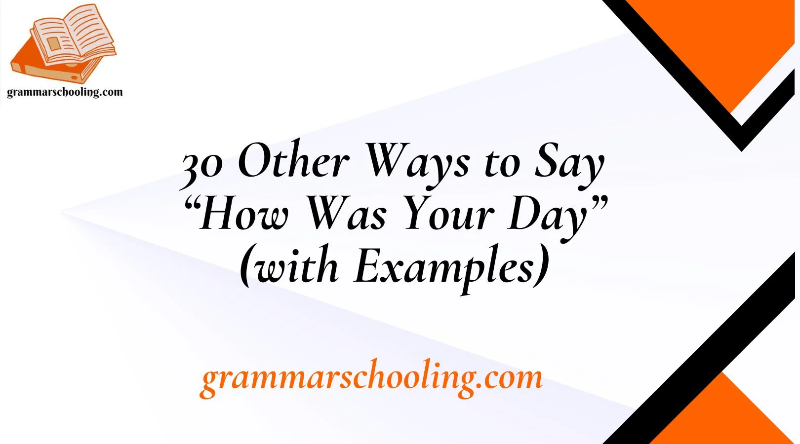 Other Ways to Say “How Was Your Day”