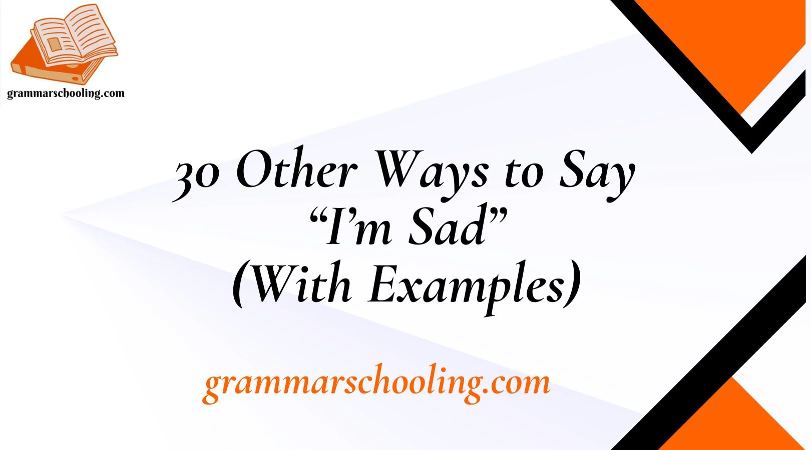 Other Ways to Say “I’m Sad”