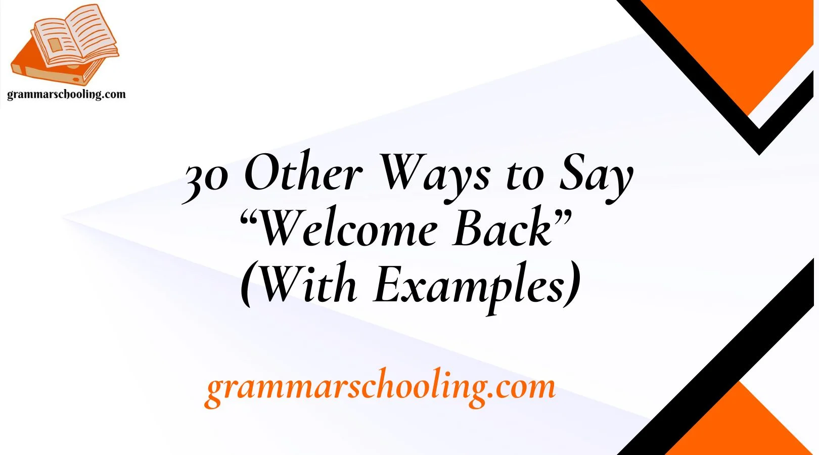 Other Ways to Say “Welcome Back”