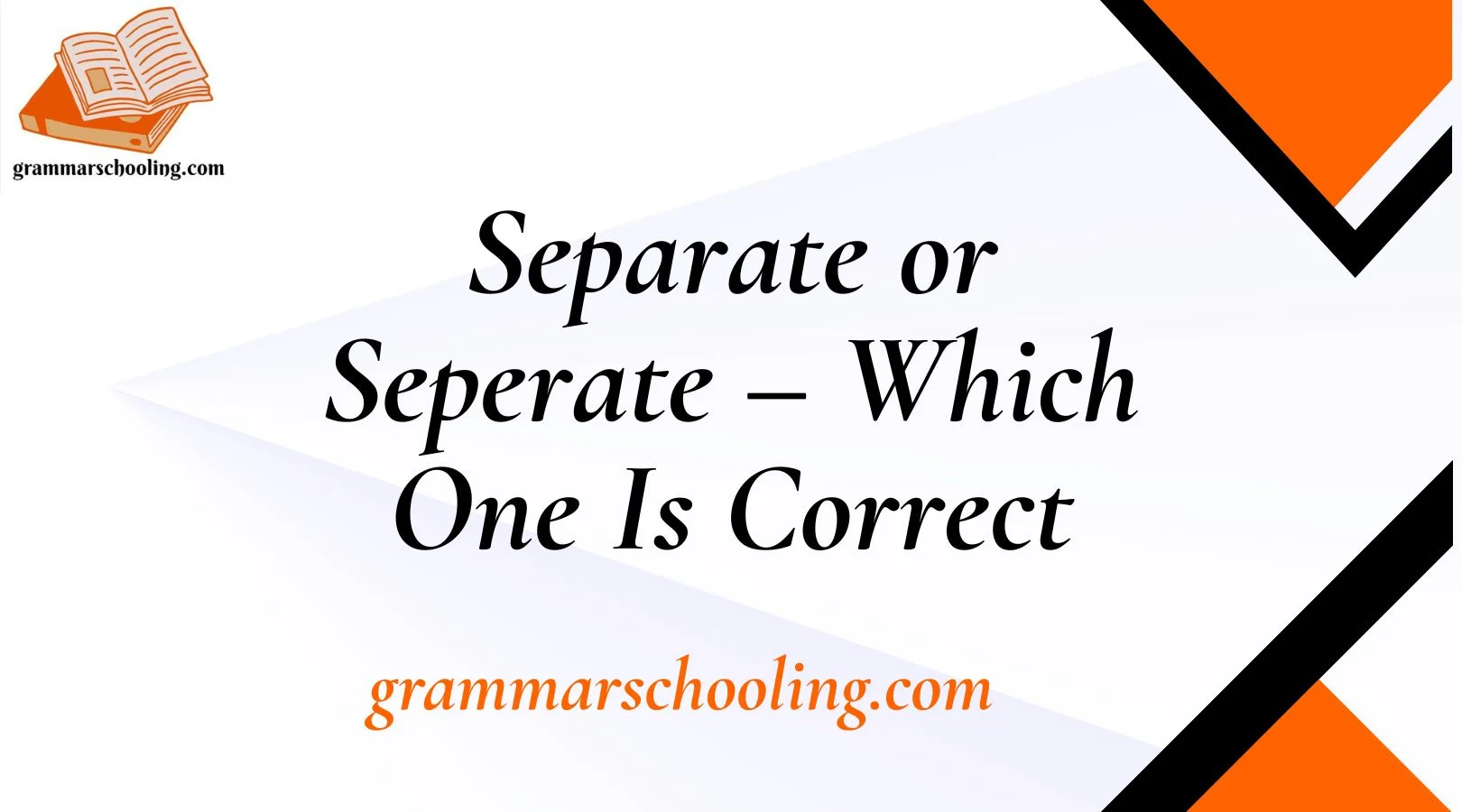 Separate or Seperate – Which One Is Correct