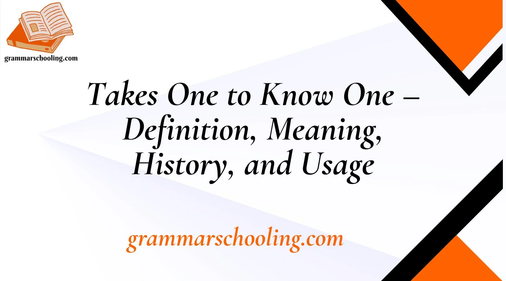 Takes One to Know One