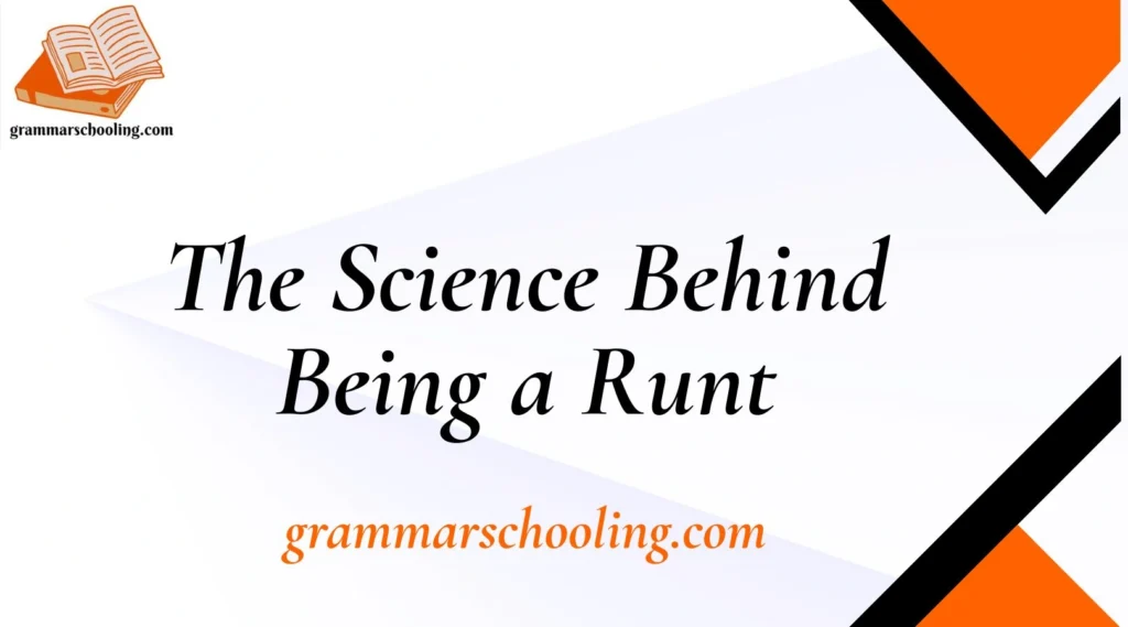The Science Behind Being a Runt