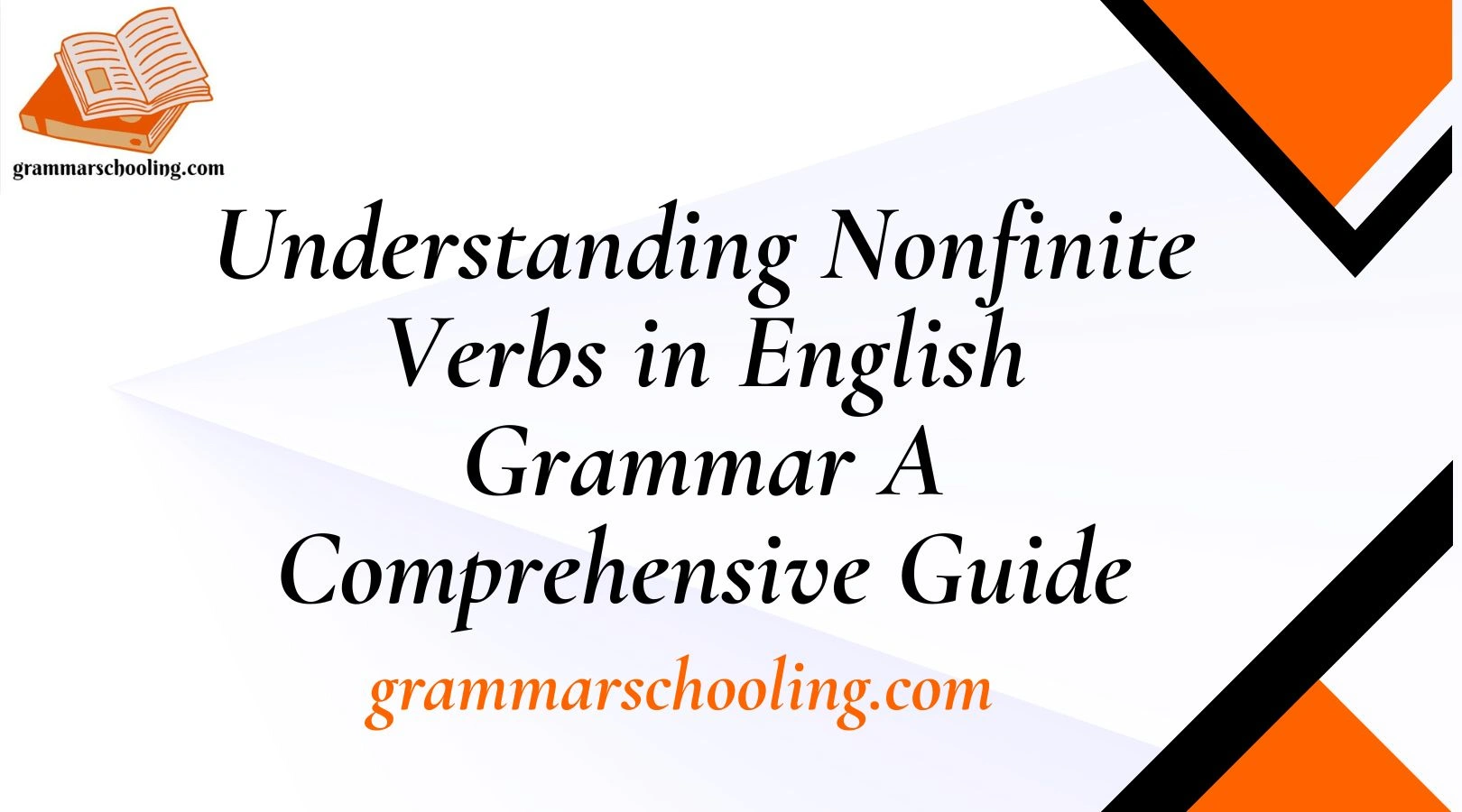 Understanding Nonfinite Verbs in English Grammar A Comprehensive Guide