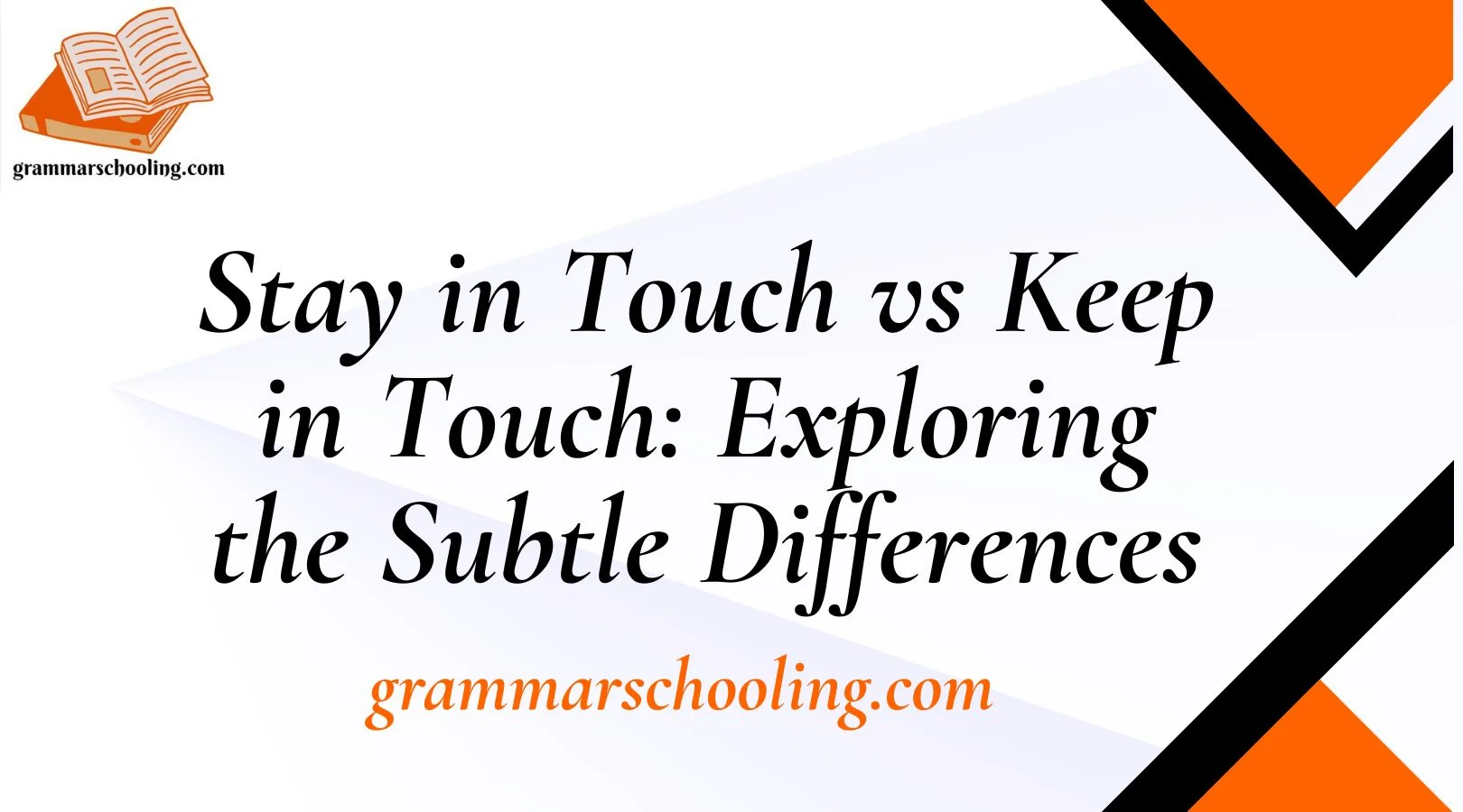 Stay in Touch vs Keep in Touch