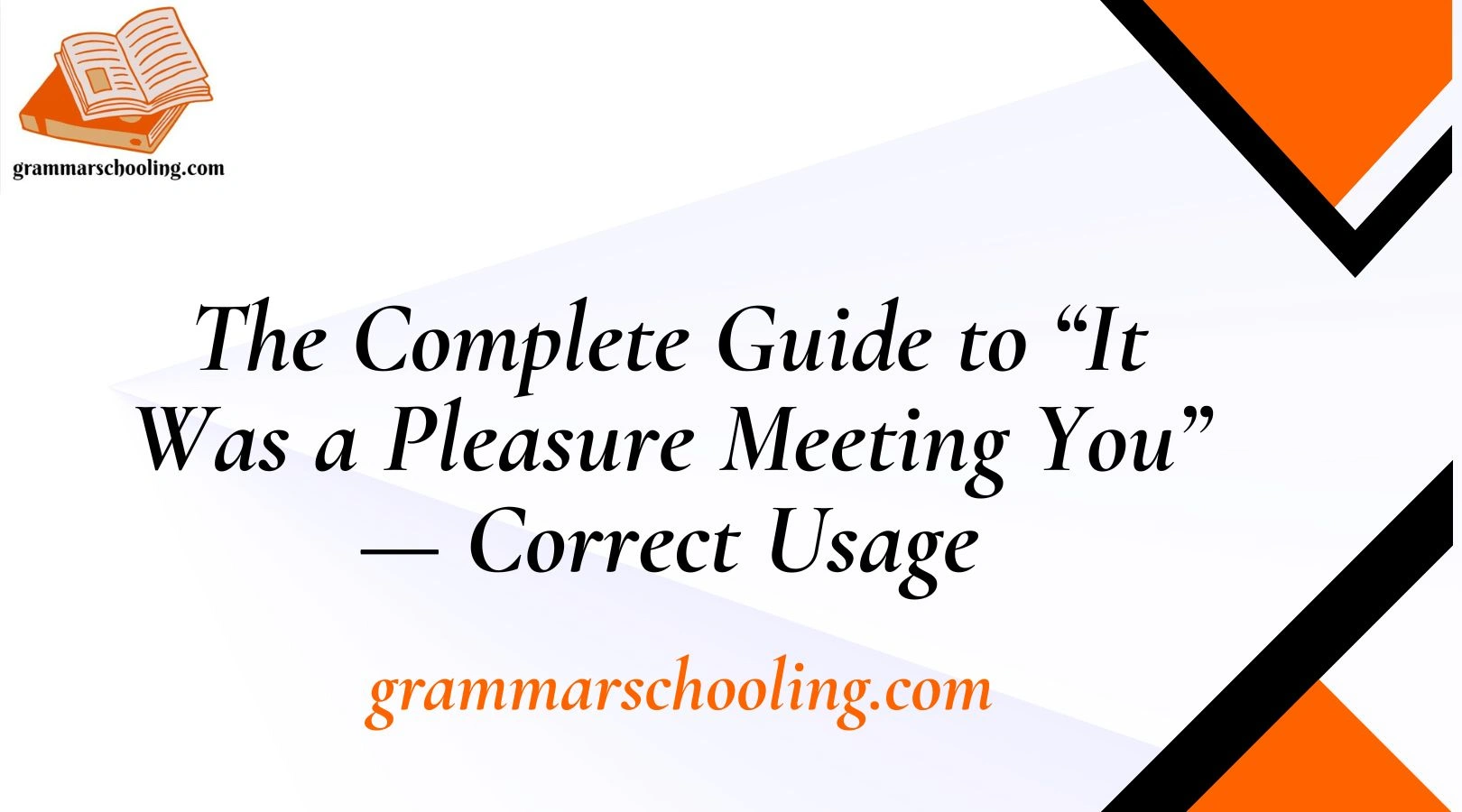 The Complete Guide to “It Was a Pleasure Meeting You” — Correct Usage
