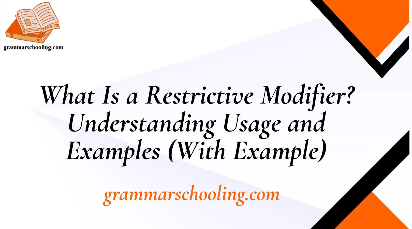 What Is a Restrictive Modifier? Understanding Usage and Examples (With Example)