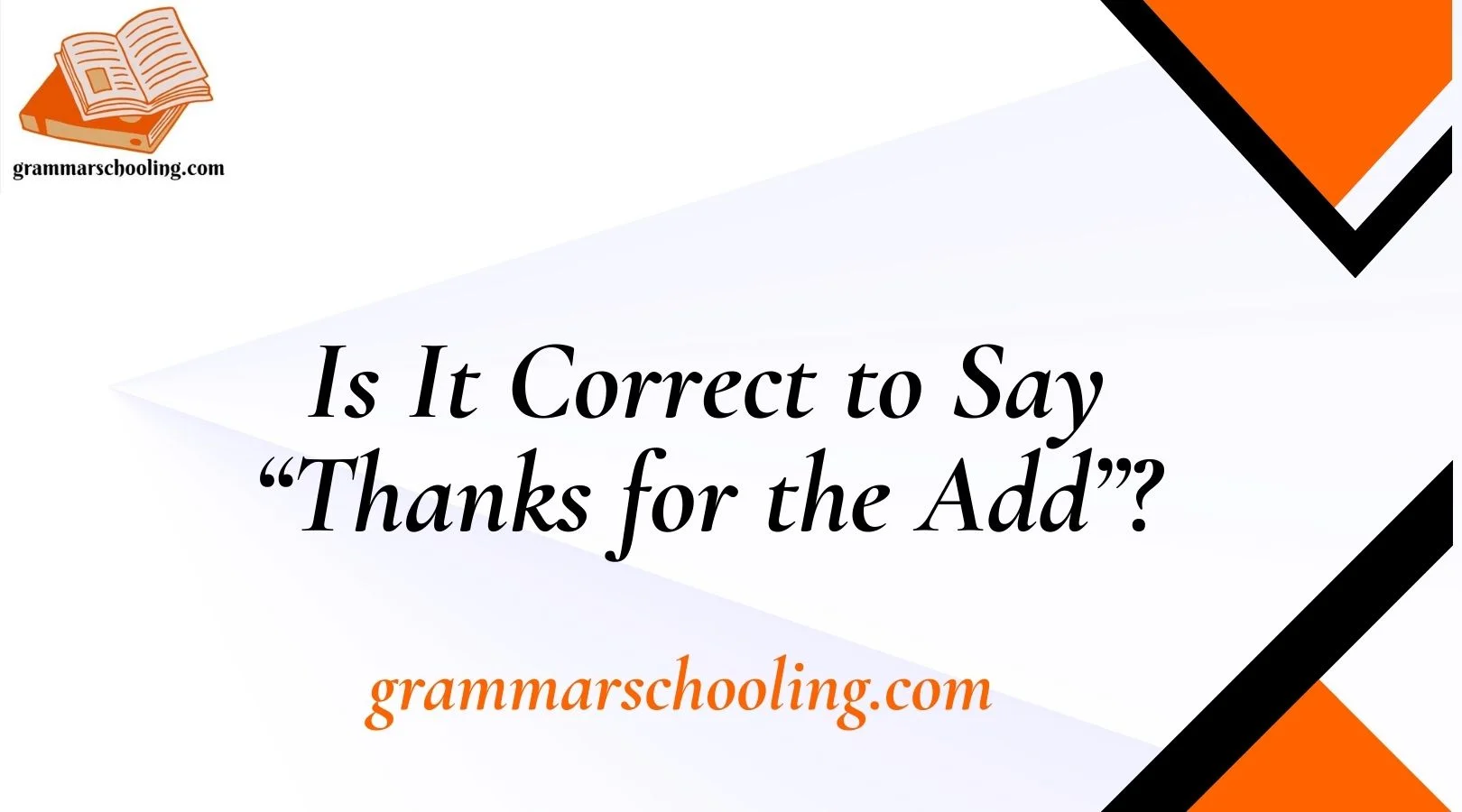 Is It Correct to Say “Thanks for the Add”?