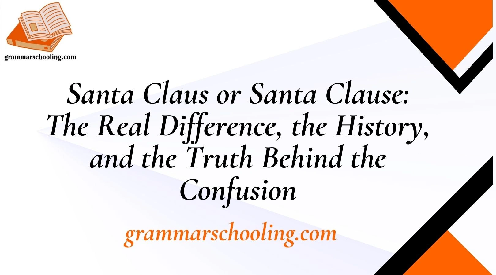 Santa Claus or Santa Clause: The Real Difference, the History, and the Truth Behind the Confusion