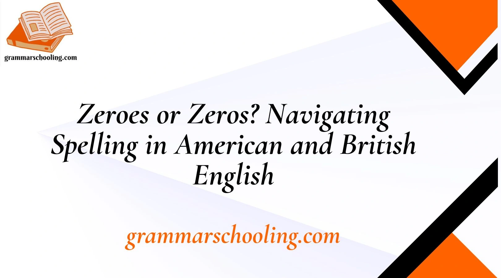 Zeroes or Zeros? Navigating Spelling in American and British English