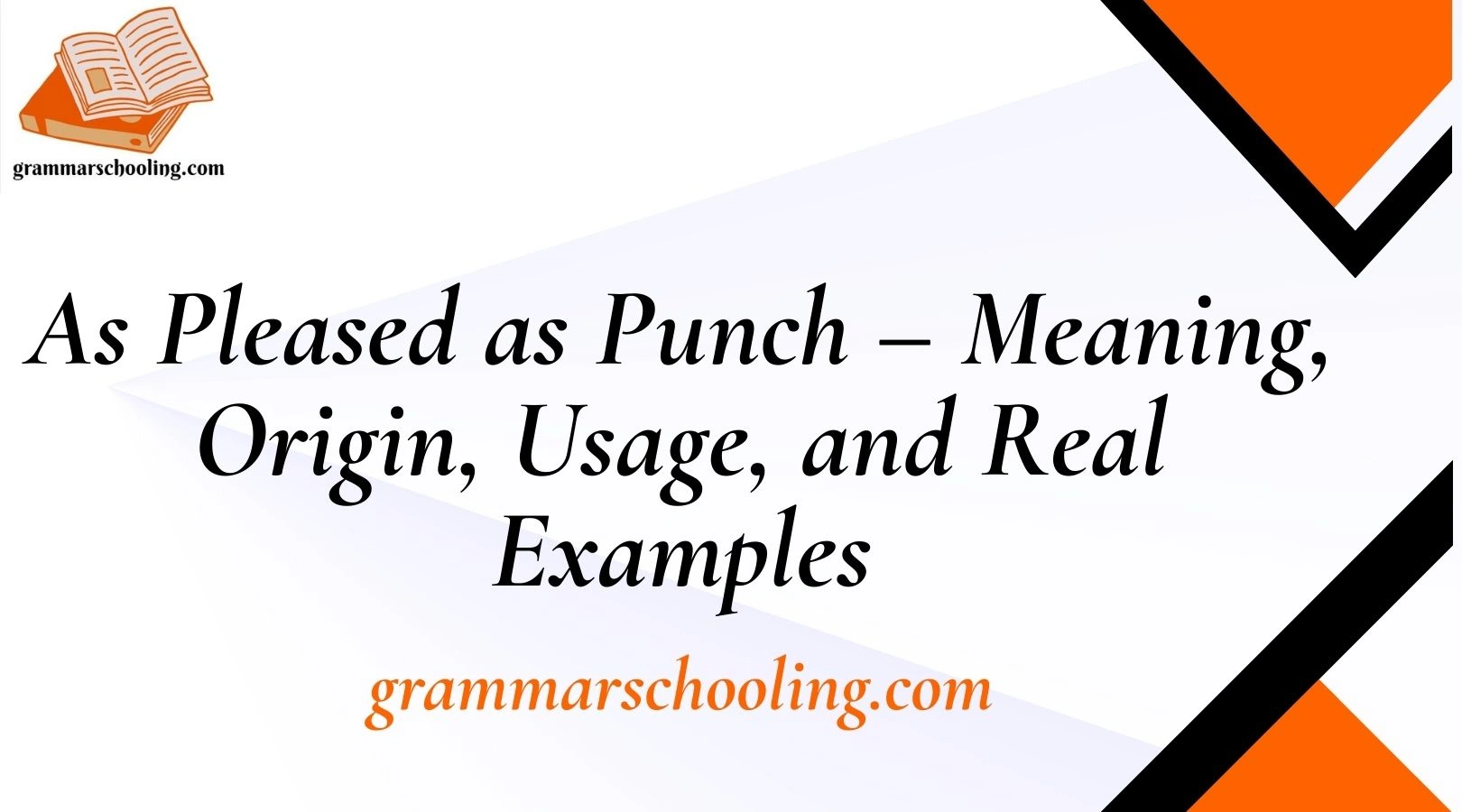 As Pleased as Punch – Meaning, Origin, Usage, and Real Examples