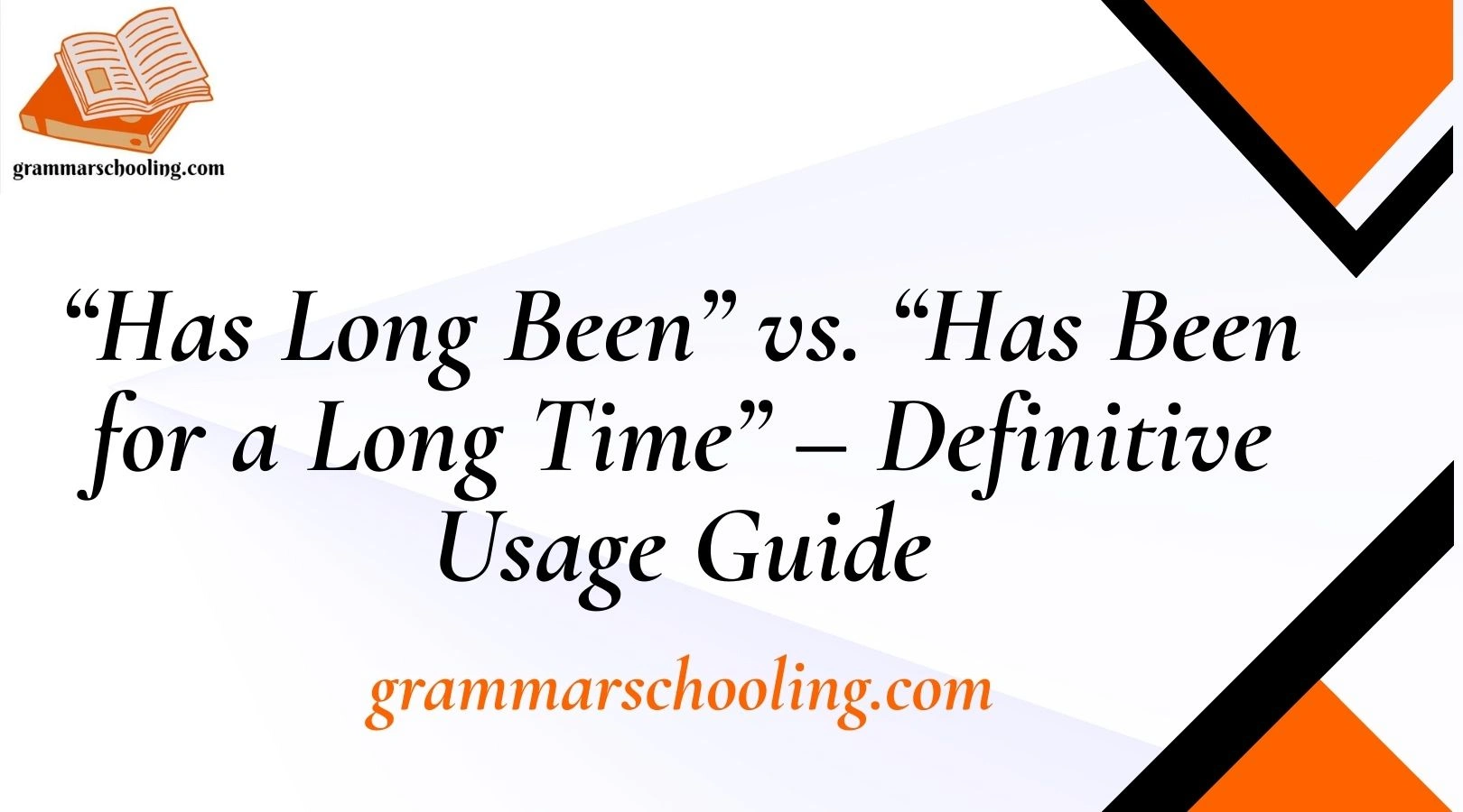 “Has Long Been” vs. “Has Been for a Long Time” – Definitive Usage Guide