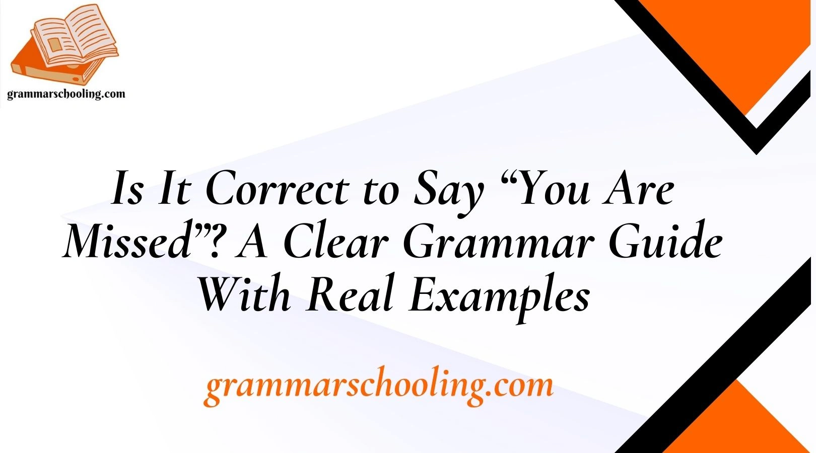 Is It Correct to Say “You Are Missed”? A Clear Grammar Guide With Real Examples