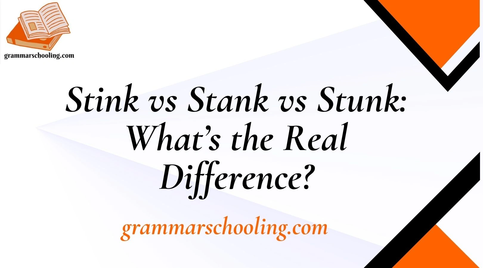Stink vs Stank vs Stunk: What’s the Real Difference?