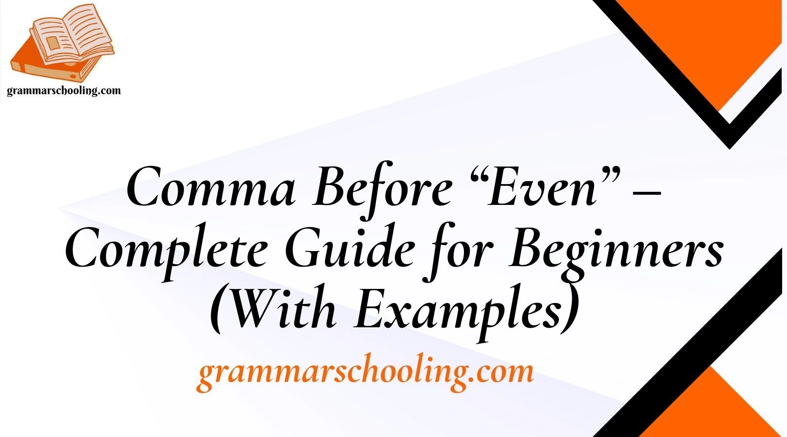 Comma Before “Even” – Complete Guide for Beginners (With Examples)