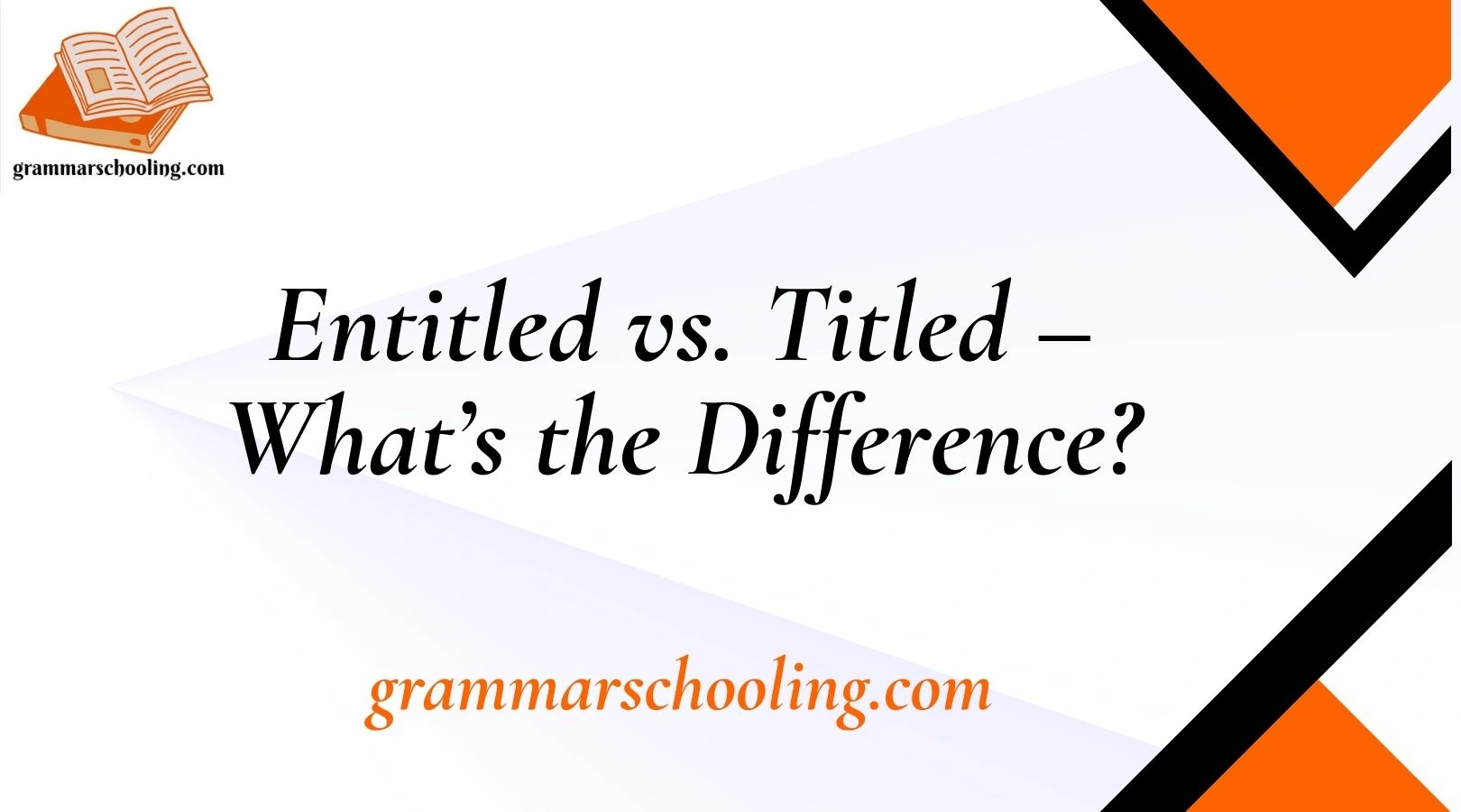 Entitled vs. Titled – What’s the Difference?