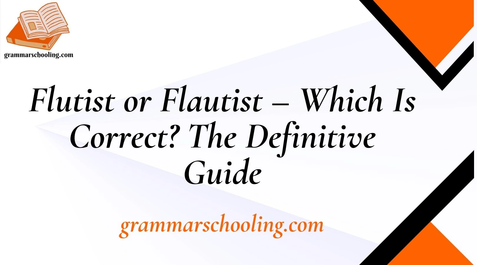 Flutist or Flautist – Which Is Correct? The Definitive Guide