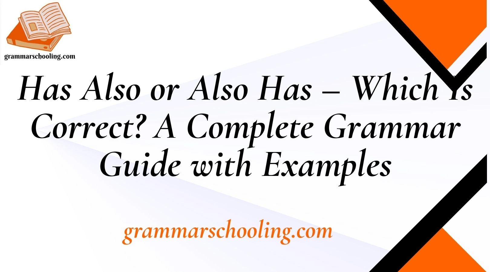 Has Also or Also Has – Which Is Correct? A Complete Grammar Guide with Examples