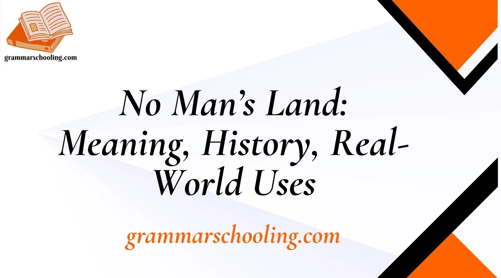 No Man’s Land: Meaning, History, Real-World Uses