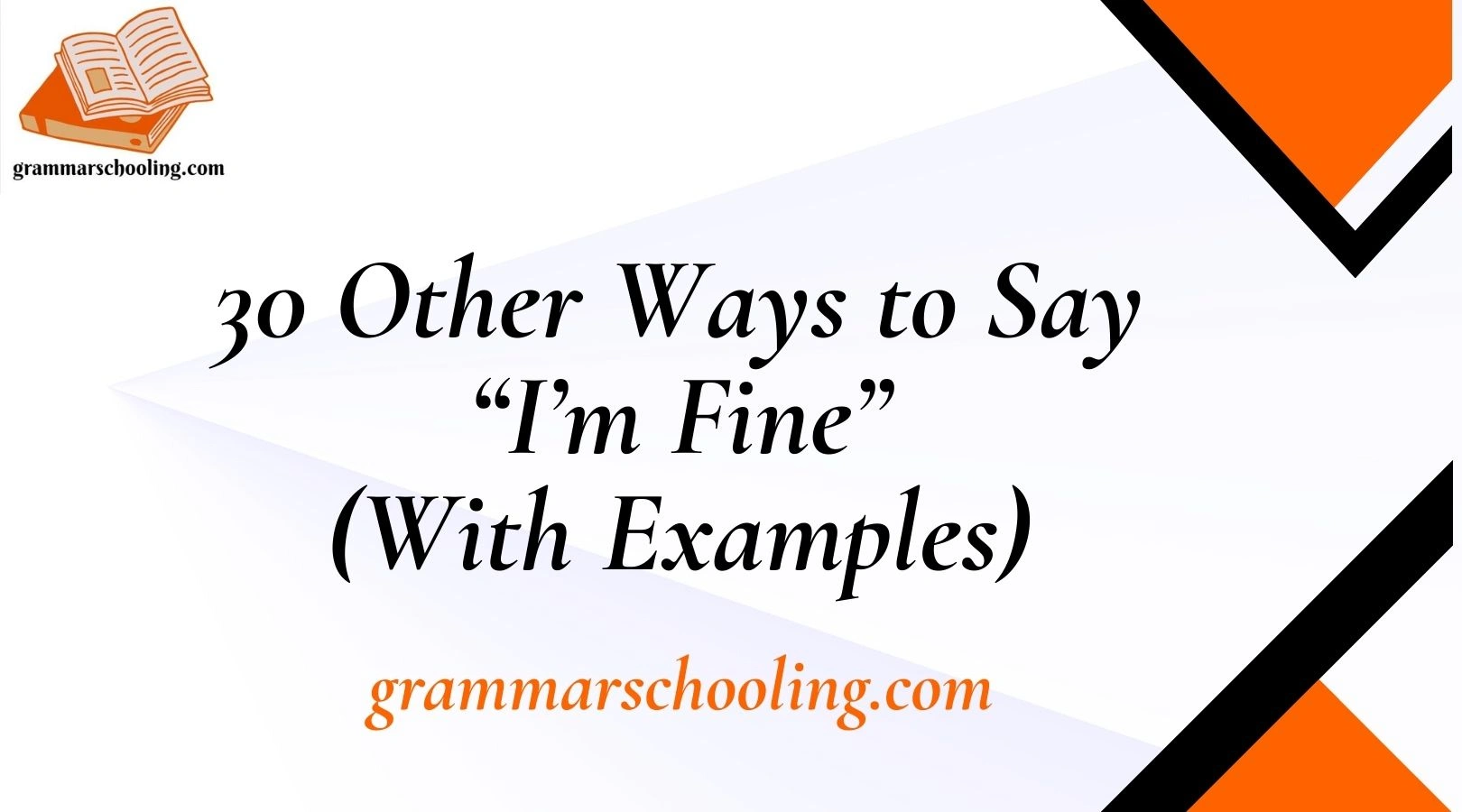 Other Ways to Say “I’m Fine”(With Examples)