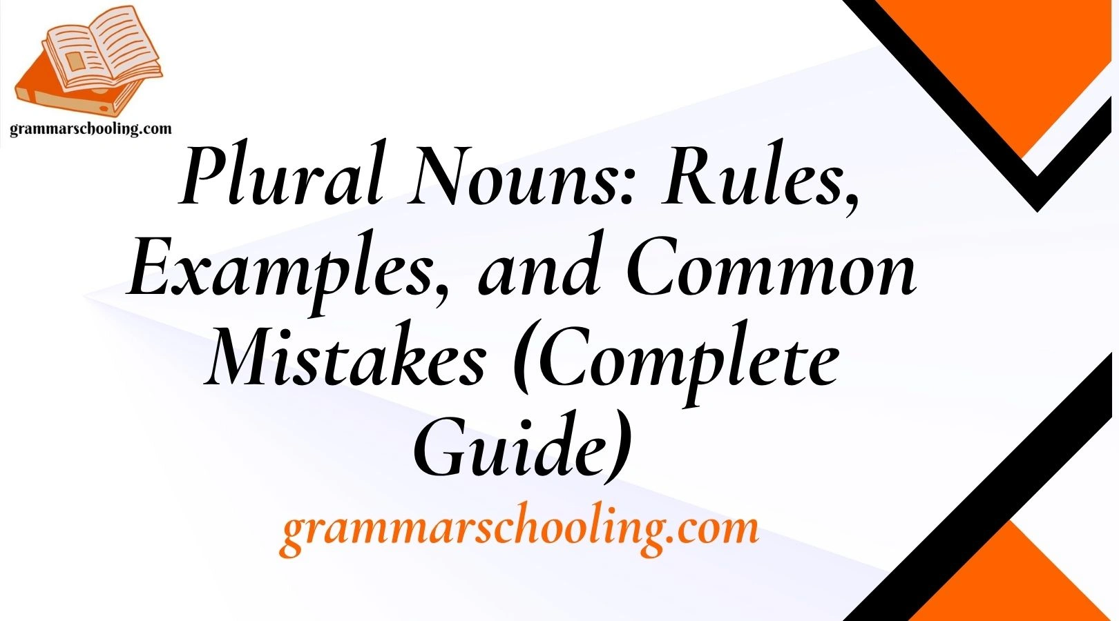 Plural Nouns: Rules, Examples, and Common Mistakes (Complete Guide)