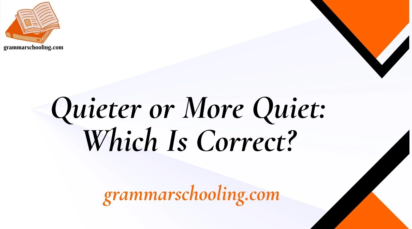 Quieter or More Quiet: Which Is Correct?