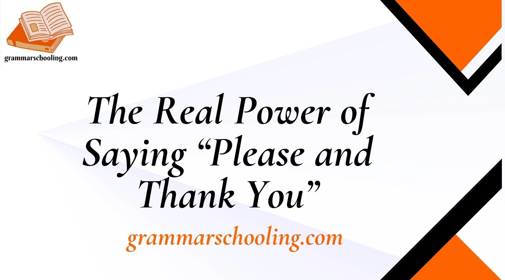 The Real Power of Saying “Please and Thank You”