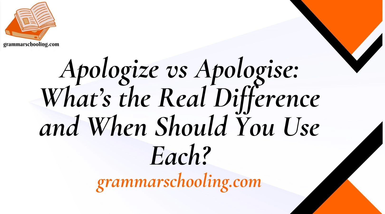 Apologize vs Apologise: What’s the Real Difference and When Should You Use Each?
