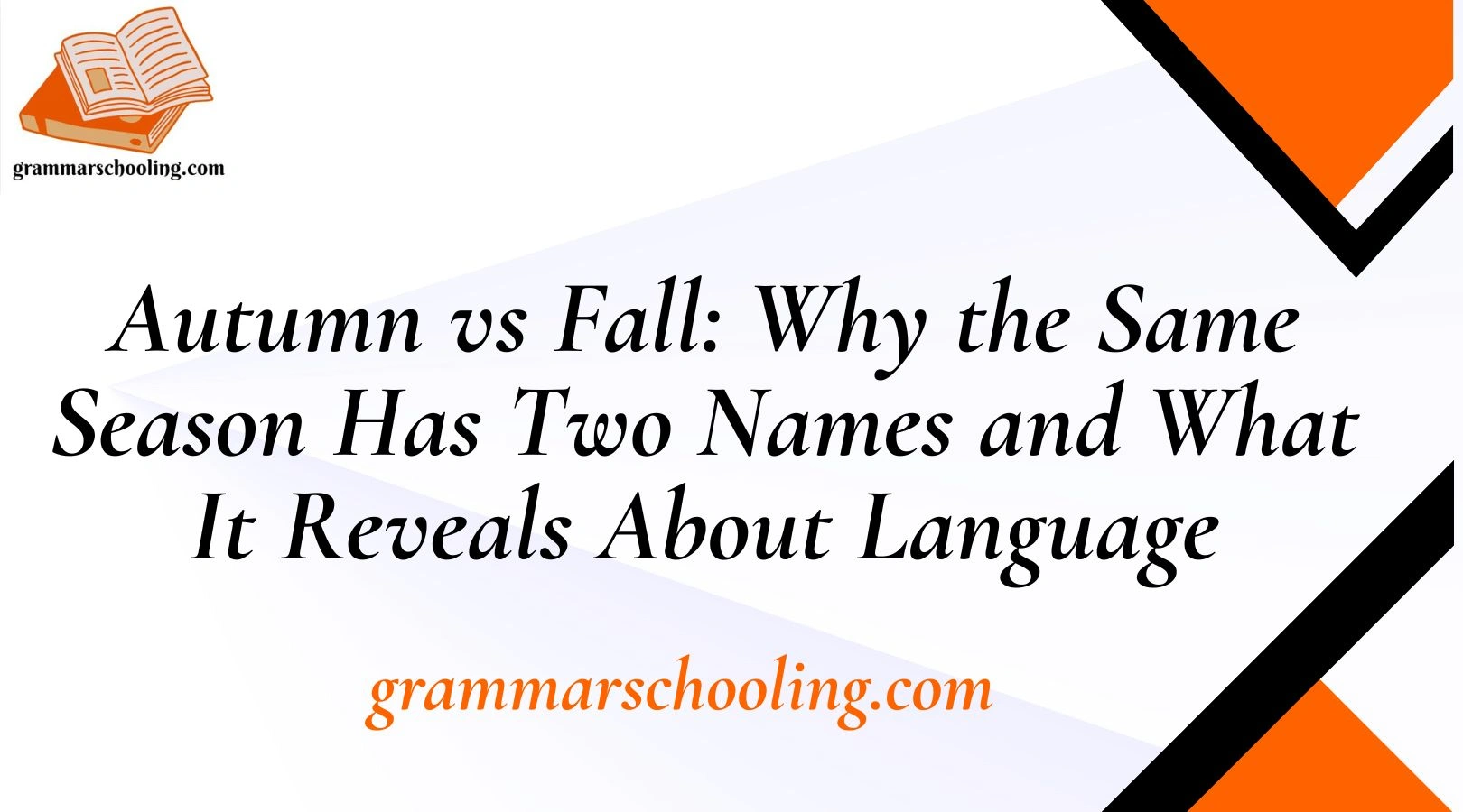 Autumn vs Fall: Why the Same Season Has Two Names and What It Reveals About Language