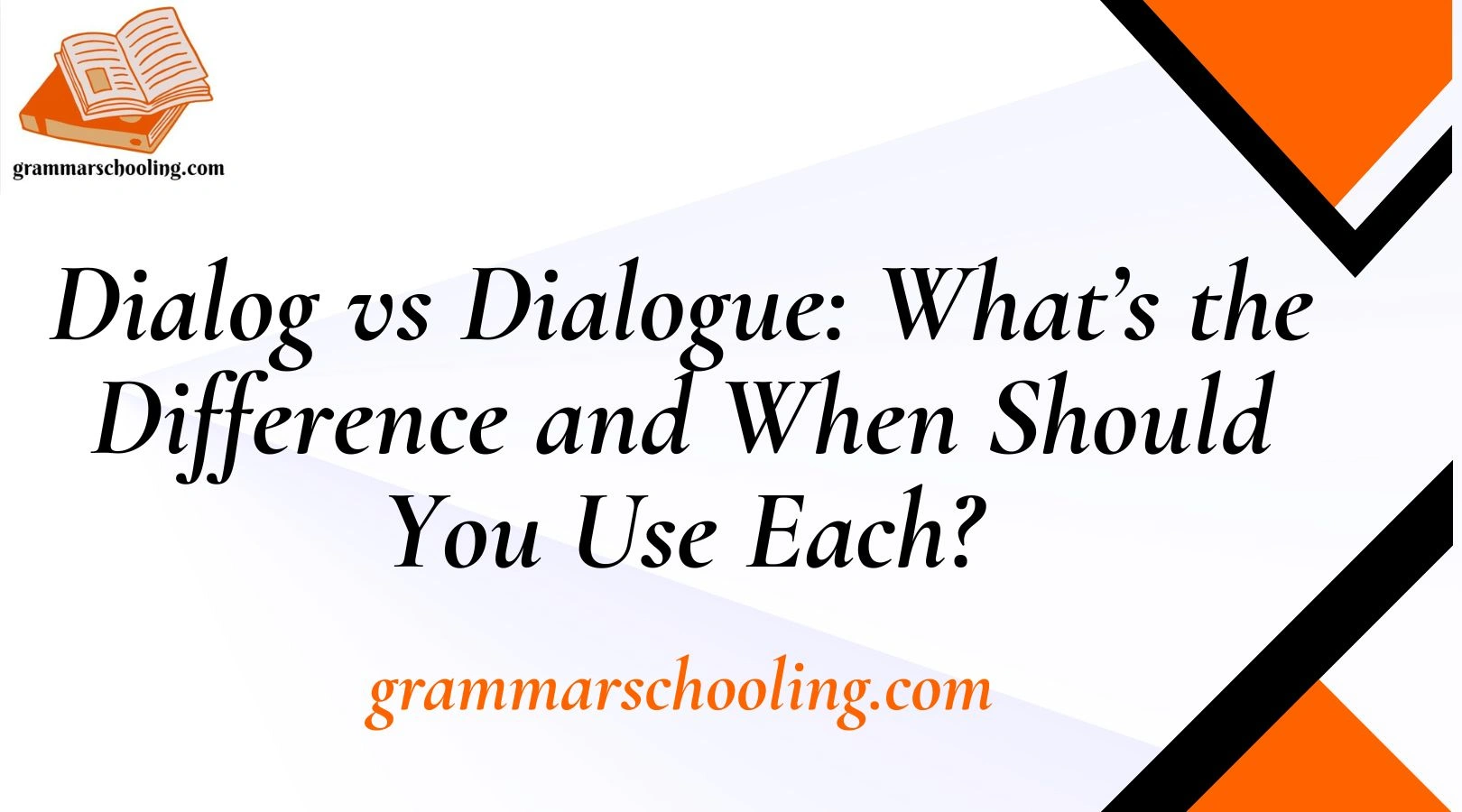 Dialog vs Dialogue: What’s the Difference and When Should You Use Each?