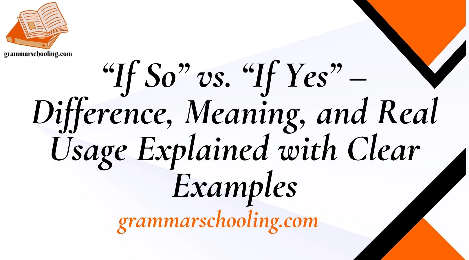 “If So” vs. “If Yes” – Difference, Meaning, and Real Usage Explained with Clear Examples