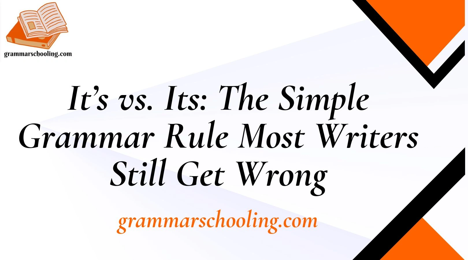 It’s vs. Its: The Simple Grammar Rule Most Writers Still Get Wrong