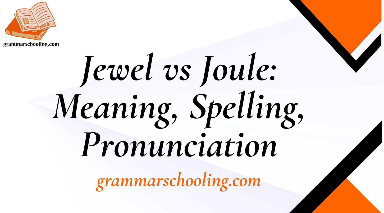 Jewel vs Joule: Meaning, Spelling, Pronunciation