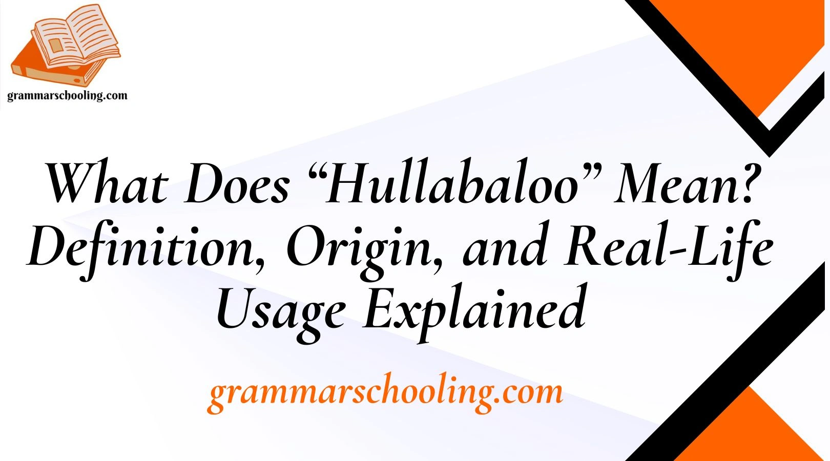 What Does “Hullabaloo” Mean? Definition, Origin, and Real-Life Usage Explained