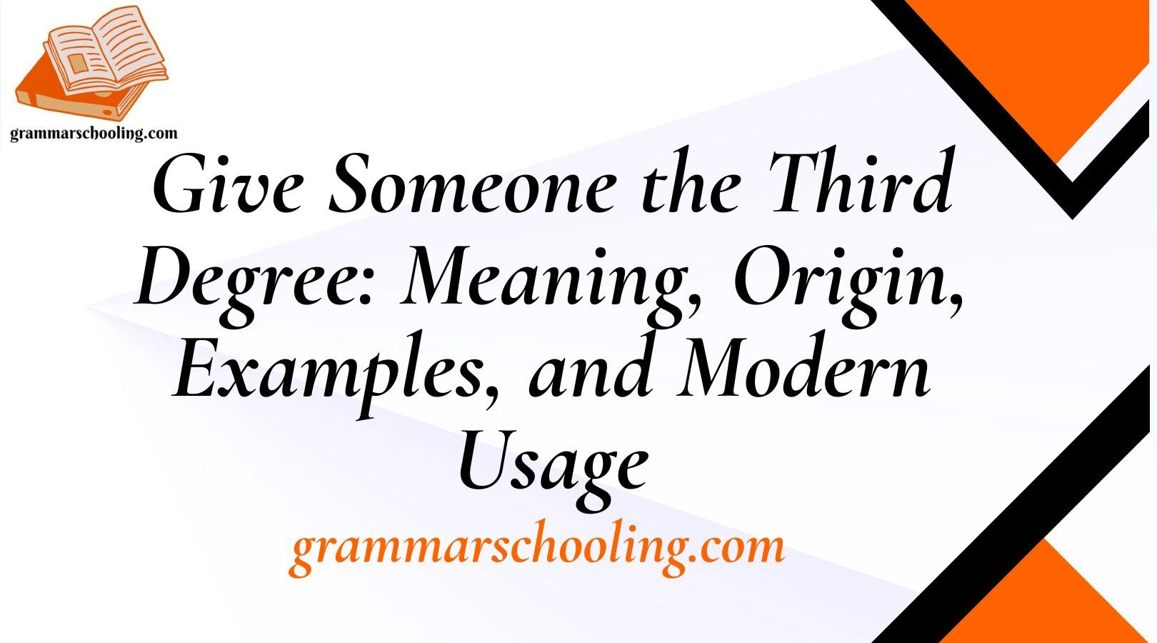 Give Someone the Third Degree: Meaning, Origin, Examples, and Modern Usage