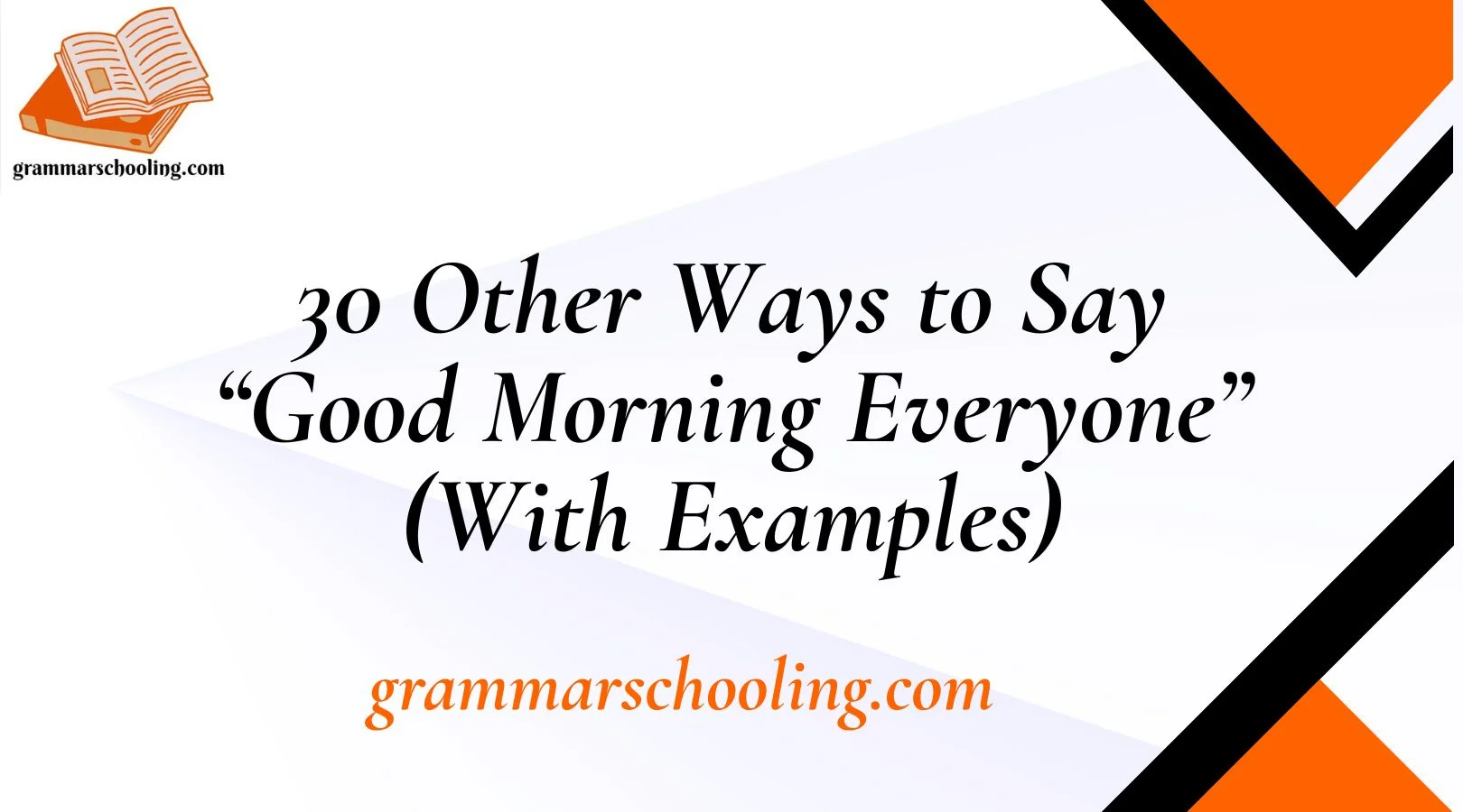 Other Ways to Say “Good Morning Everyone”