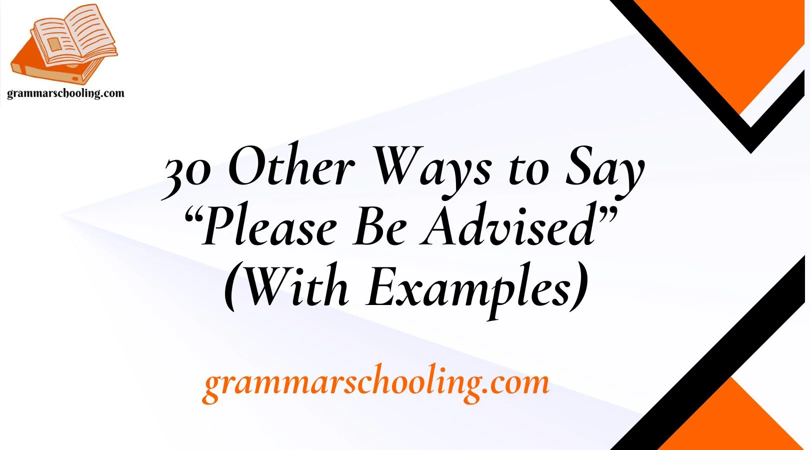 Other Ways to Say “Please Be Advised”