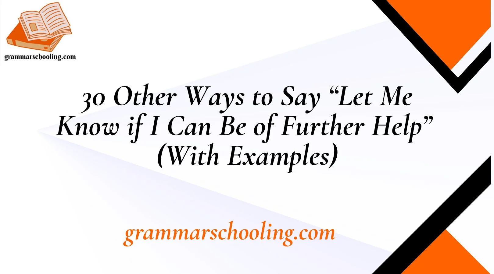 Other Ways to Say “Let Me Know if I Can Be of Further Help”