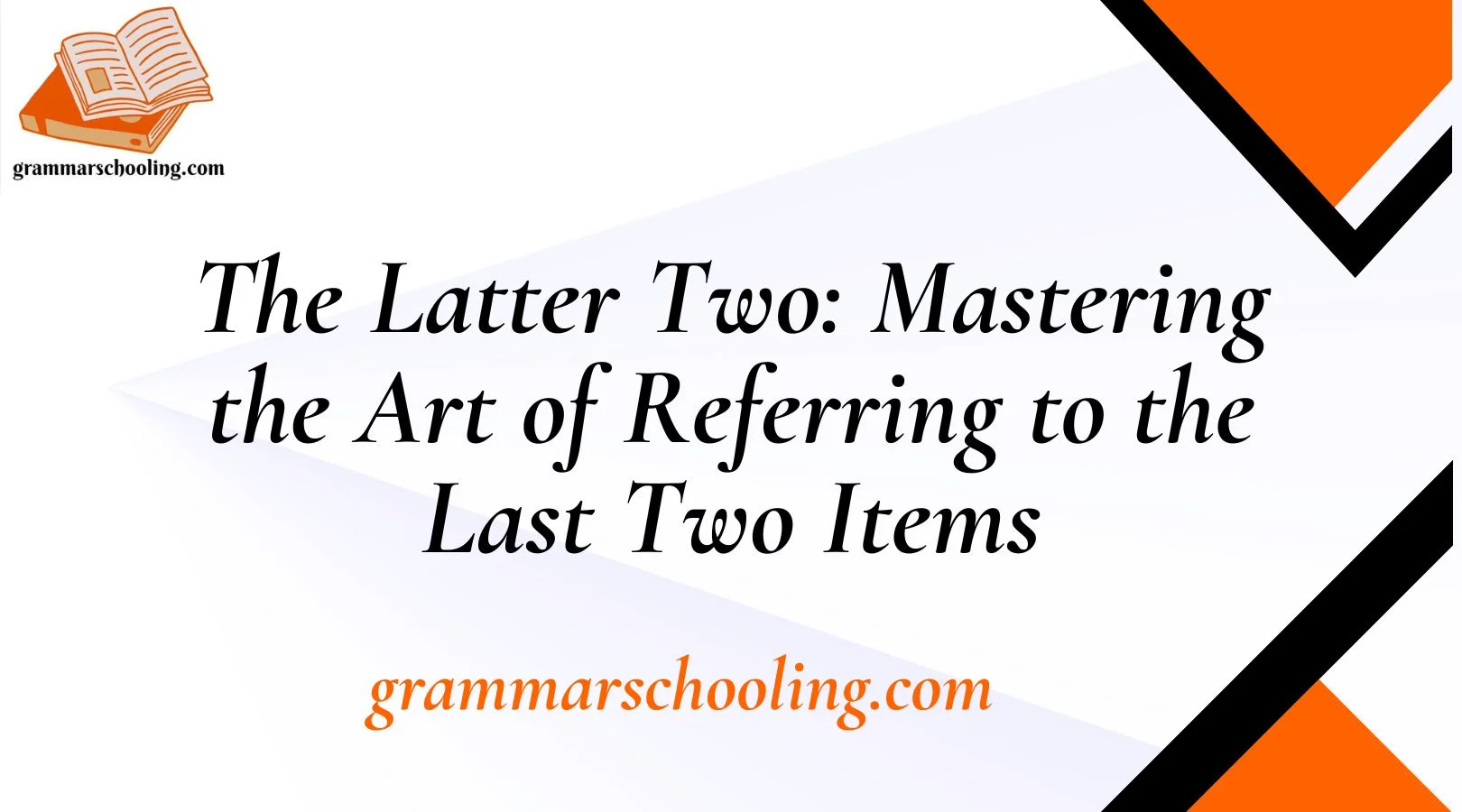The Latter Two: Mastering the Art of Referring to the Last Two Items